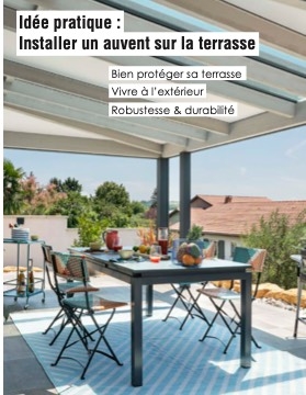 Franchise Vie & Véranda : idée pratique, installer un auvent sur la terrasse